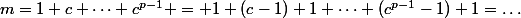 m=1+c+\cdots+c^{p-1} = 1+(c-1)+1+\cdots+(c^{p-1}-1)+1=\ldots