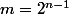 m=2^{n-1}
