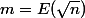 m=E(\sqrt{n})
