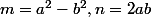 m=a^2-b^2,n=2ab