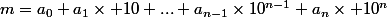 m=a_0+a_1\times 10+...+a_{n-1}\times10^{n-1}+a_n\times 10^n