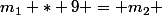 m_1 * 9 = m_2 