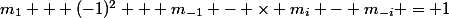 m_1 + (-1)^2 + m_{-1} - \times m_i - m_{-i} = 1