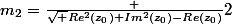 m_2=\frac {\sqrt {Re^2(z_0)+Im^2(z_0)}-Re(z_0)}{2}