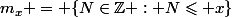 m_x = \{N\in\mathbb{Z} : N\leqslant x\}