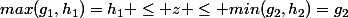 max(g_1,h_1)=h_1 \le z \le min(g_2,h_2)=g_2