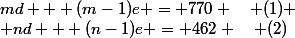 md + (m-1)e = 770 \quad (1)
 \\ nd + (n-1)e = 462 \quad (2)