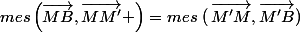 mes\left(\vec{MB},\vec{MM'} \right)=mes\left\ \right(\vec{M'M},\vec{M'B})