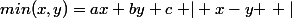 min(x,y)=ax+by+c\left | x-y \right |