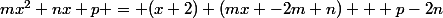 mx^2+nx+p = (x+2) (mx -2m+n) + p-2n