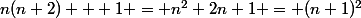 n(n+2) + 1 = n^2+2n+1 = (n+1)^2
