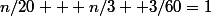 n/20 + n/3 +3/60=1