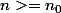 n>=n_0