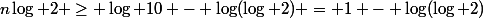 n\log 2 \ge \log 10 - \log(\log 2) = 1 - \log(\log 2)