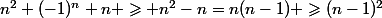 n^{2}+(-1)^{n} n \geqslant n^{2}-n=n(n-1) \geqslant(n-1)^2