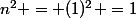 n^2 = (1)^2 =1