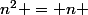 n^2 = n 