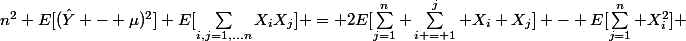 n^2 E[(\hat{Y} - \mu)^2] E[\sum_{i,j=1,...n}X_iX_j] = 2E[\sum_{j=1}^n \sum_{i = 1}^j X_i X_j] - E[\sum_{j=1}^n X_i^2] 