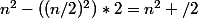 n^2-((n/2)^2)*2=n^2 /2