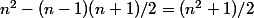 n^2-(n-1)(n+1)/2=(n^2+1)/2