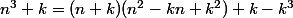 n^3+k=(n+k)(n^2-kn+k^2)+k-k^3