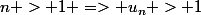 n > 1 => u_n > 1