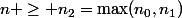 n \geq n_2=\max(n_0,n_1)