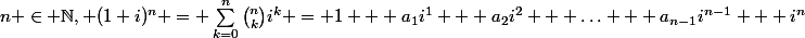 n \in \mathbb{N}, (1+i)^n = \sum_{k=0}^{n}{\binom{n}{k}i^k} = 1 + a_1i^1 + a_2i^2 + \ldots + a_{n-1}i^{n-1} + i^n