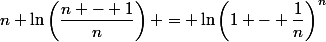 n \ln\left(\dfrac{n - 1}{n}\right) = \ln\left(1 - \dfrac{1}{n}\right)^n