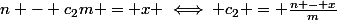 n - c_2m = x \iff c_2 = \frac{n - x}{m}