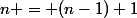 n = (n-1)+1