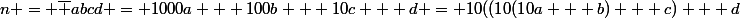 n = \bar {abcd} = 1000a + 100b + 10c + d = 10((10(10a + b) + c) + d