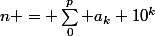 n = \sum_0^p a_k 10^k