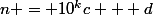 n = 10^kc + d