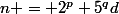 n = 2^p 5^qd
