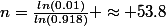 n=\frac{ln(0.01)}{ln(0.918)} \approx 53.8