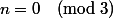 n=0\pmod3