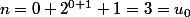 n=0 \ 2^{0+1}+1=3=u_0