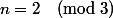 n=2\pmod3