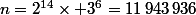 n=2^{14}\times 3^6=11\,943\,936