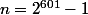 n=2^{601}-1