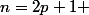 n=2p+1 
