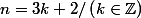 n=3k+2/\left(k\in\mathbb{Z}\right)