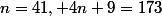 n=41, 4n+9=173