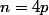 n=4p