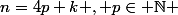 n=4p+k , \ \ p\in \N 