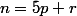 n=5p+r