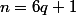 n=6q+1