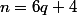 n=6q+4