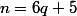 n=6q+5